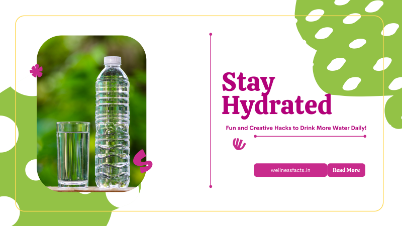 Hydration Hacks: Creative Ways to Drink More Water